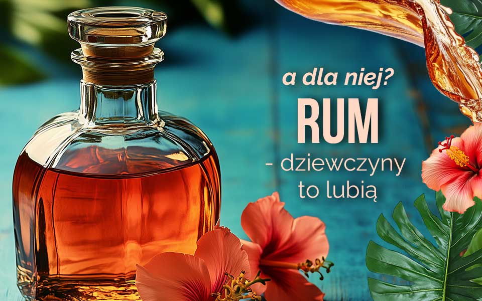 Rum - pomysł na prezent dla niej
